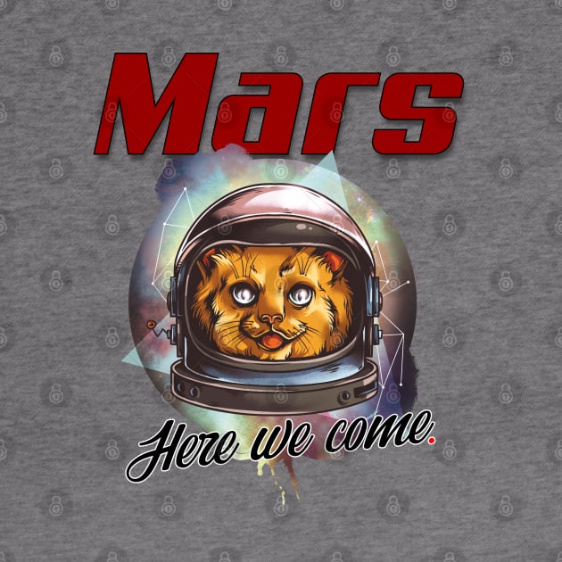 Mars Here we Come. by Peter the T-Shirt Dude